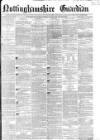 Nottinghamshire Guardian Friday 28 August 1863 Page 1