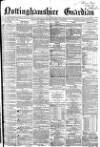 Nottinghamshire Guardian Friday 04 May 1866 Page 1