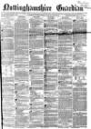 Nottinghamshire Guardian Friday 08 March 1867 Page 1