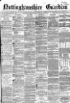 Nottinghamshire Guardian Friday 01 November 1867 Page 1