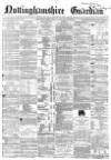 Nottinghamshire Guardian Friday 17 July 1868 Page 1