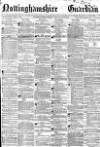 Nottinghamshire Guardian Friday 05 March 1869 Page 1
