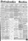 Nottinghamshire Guardian Friday 28 January 1870 Page 1
