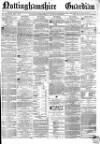 Nottinghamshire Guardian Friday 01 April 1870 Page 1