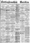Nottinghamshire Guardian Friday 15 April 1870 Page 1