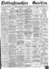 Nottinghamshire Guardian Friday 24 June 1870 Page 1