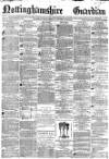 Nottinghamshire Guardian Friday 31 March 1871 Page 1