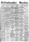 Nottinghamshire Guardian Friday 19 May 1871 Page 1