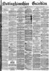 Nottinghamshire Guardian Friday 10 July 1874 Page 1