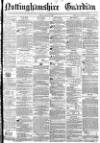 Nottinghamshire Guardian Friday 14 August 1874 Page 1