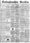 Nottinghamshire Guardian Friday 29 January 1875 Page 1