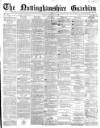 Nottinghamshire Guardian Friday 02 February 1877 Page 1