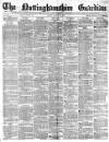 Nottinghamshire Guardian Friday 16 March 1877 Page 1