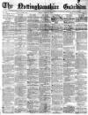 Nottinghamshire Guardian Friday 23 March 1877 Page 1