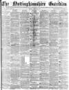 Nottinghamshire Guardian Friday 28 March 1879 Page 1