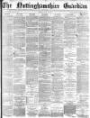 Nottinghamshire Guardian Friday 18 July 1879 Page 1