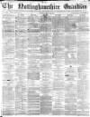 Nottinghamshire Guardian Friday 02 January 1880 Page 1