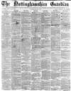 Nottinghamshire Guardian Friday 28 May 1880 Page 1