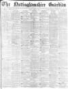 Nottinghamshire Guardian Friday 17 March 1882 Page 1