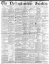 Nottinghamshire Guardian Friday 12 January 1883 Page 1