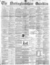 Nottinghamshire Guardian Friday 26 January 1883 Page 1