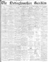 Nottinghamshire Guardian Friday 14 November 1884 Page 1