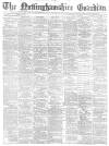 Nottinghamshire Guardian Friday 22 October 1886 Page 1