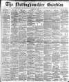 Nottinghamshire Guardian Saturday 11 May 1889 Page 1