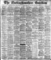 Nottinghamshire Guardian Saturday 13 July 1889 Page 1