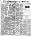 Nottinghamshire Guardian Saturday 07 May 1892 Page 1