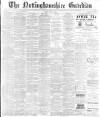 Nottinghamshire Guardian Saturday 30 June 1894 Page 1