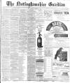 Nottinghamshire Guardian Saturday 08 September 1894 Page 1