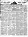 Royal Cornwall Gazette Friday 18 February 1842 Page 1