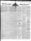Royal Cornwall Gazette Friday 07 February 1845 Page 1