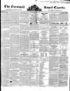 Royal Cornwall Gazette Friday 14 March 1845 Page 1