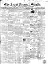 Royal Cornwall Gazette Friday 19 February 1858 Page 1