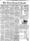 Royal Cornwall Gazette Friday 25 May 1860 Page 1