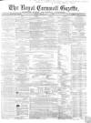 Royal Cornwall Gazette Friday 24 July 1863 Page 1