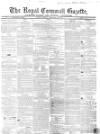 Royal Cornwall Gazette Friday 26 February 1864 Page 1