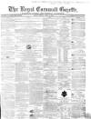 Royal Cornwall Gazette Friday 08 April 1864 Page 1