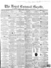 Royal Cornwall Gazette Friday 12 August 1864 Page 1