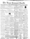 Royal Cornwall Gazette Friday 14 April 1865 Page 1