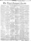 Royal Cornwall Gazette Thursday 23 July 1868 Page 1