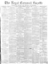 Royal Cornwall Gazette Saturday 21 August 1869 Page 1