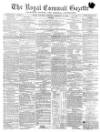 Royal Cornwall Gazette Saturday 12 February 1870 Page 1