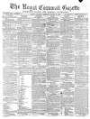 Royal Cornwall Gazette Saturday 12 March 1870 Page 1