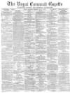 Royal Cornwall Gazette Saturday 02 July 1870 Page 1