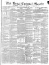 Royal Cornwall Gazette Saturday 13 May 1871 Page 1