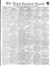 Royal Cornwall Gazette Saturday 19 August 1871 Page 1