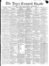 Royal Cornwall Gazette Saturday 24 August 1872 Page 1